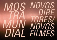 Mostra Mundial Novos Diretores Novos Filmes